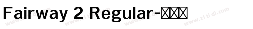 Fairway 2 Regular字体转换